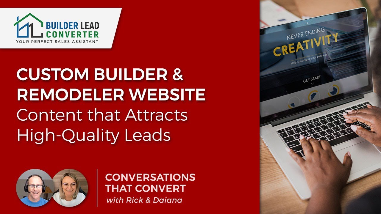 Custom Builder & Remodeler Website Content that Attracts High-Quality Leads