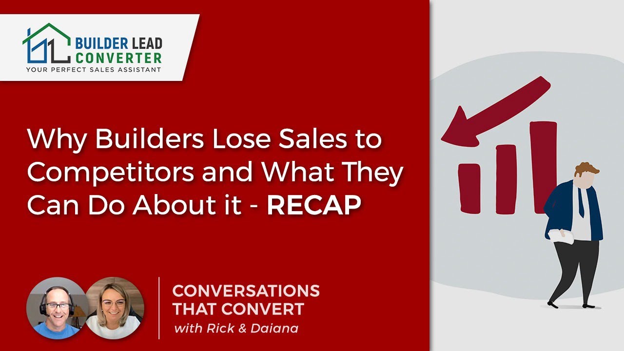 Why Builders Lose Sales to Competitors and What They Can Do About it- Recap