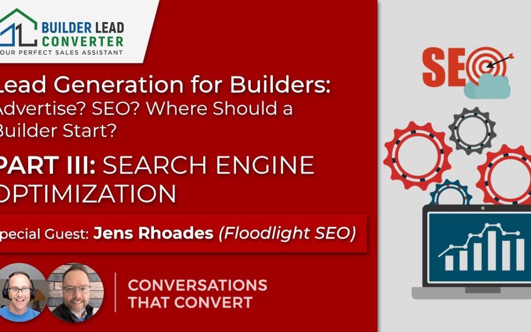 Lead Generation for Builders: Part III- Search Engine Optimization
