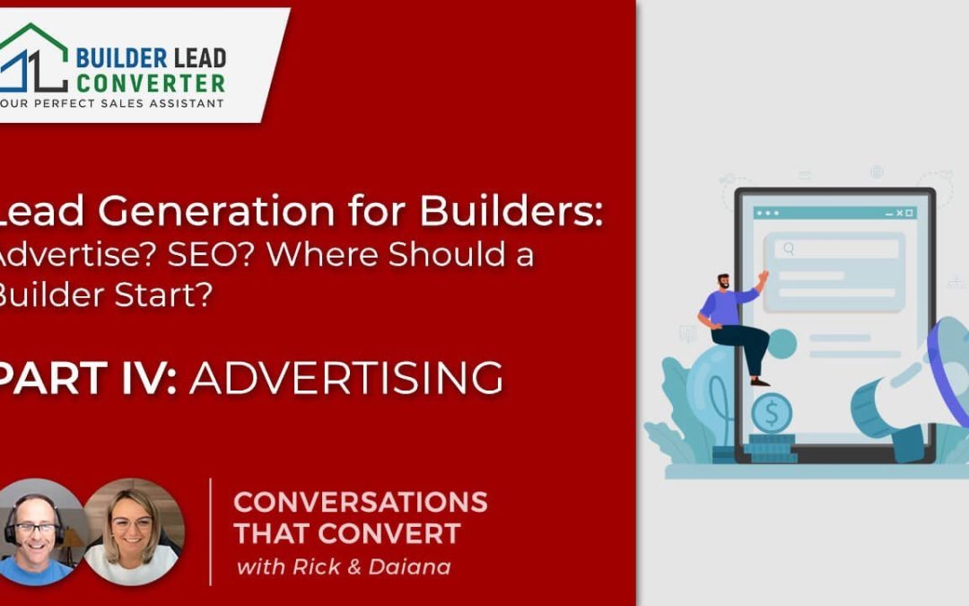 Lead Generation for Builders: Part IV- Paid Advertising Episode 1