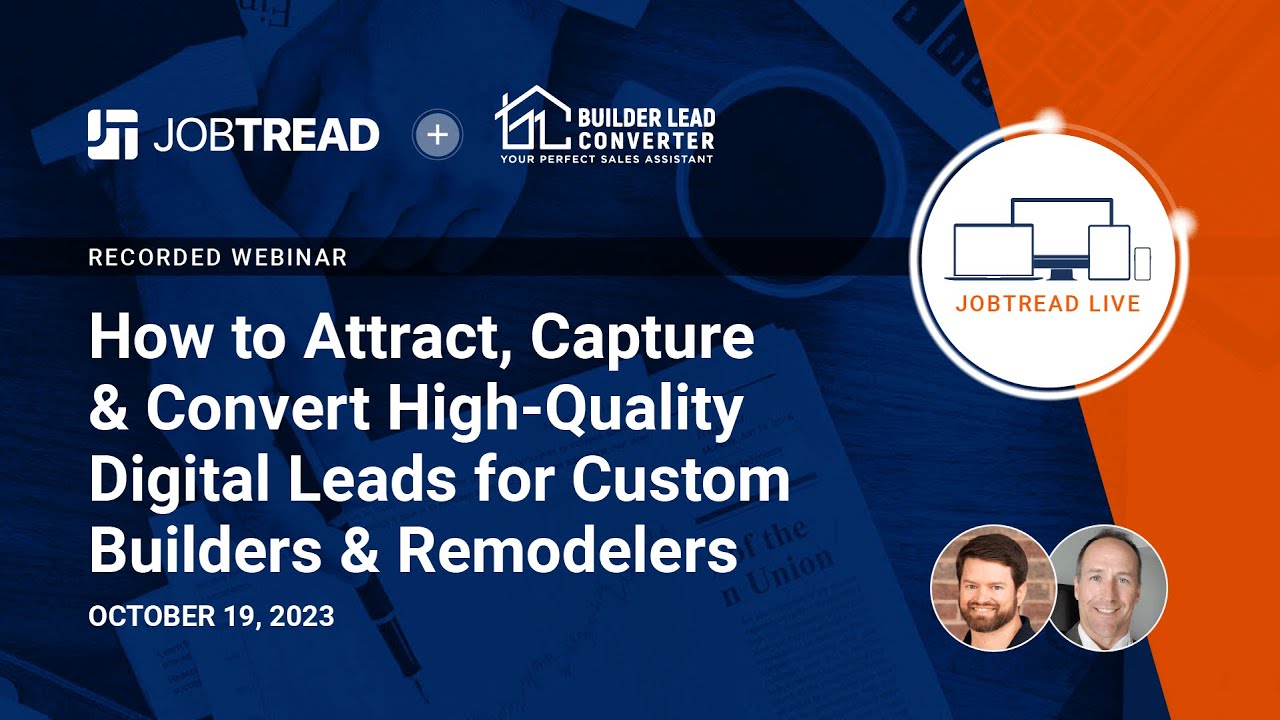 How to Attract, Capture & Convert High – Quality Digital Leads for Custom Builders & Remodelers