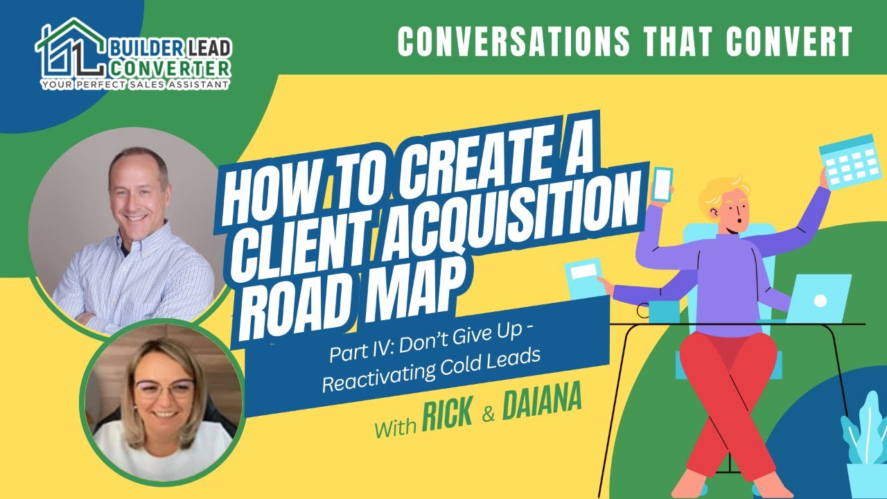 How to Create a Client Acquisition Road Map- Part IV: Don’t Give Up- Reactivating Cold Leads